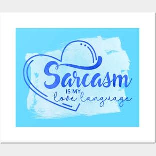 Sarcasm is my Love Language Posters and Art